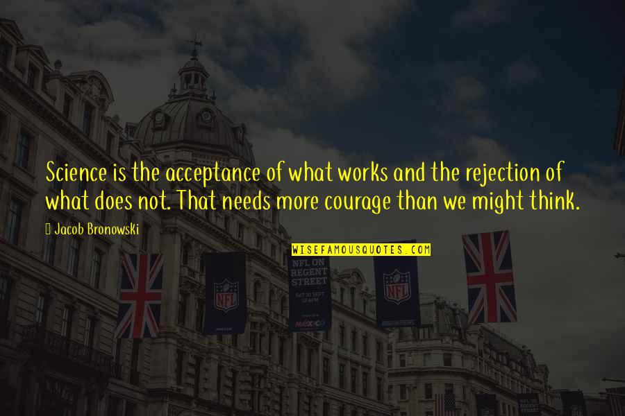 Miglietta Snack Quotes By Jacob Bronowski: Science is the acceptance of what works and