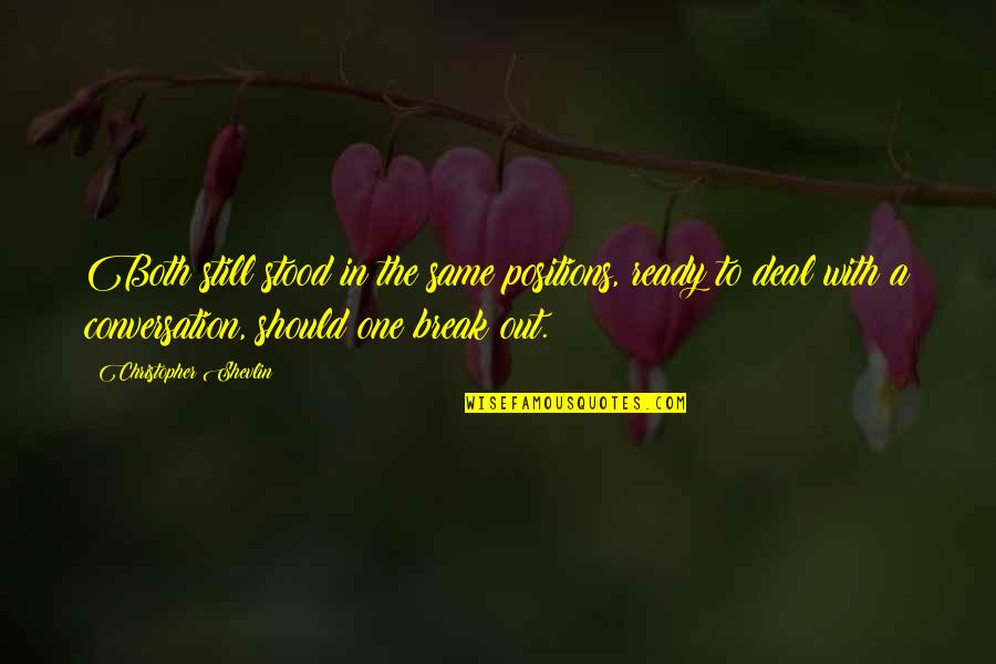Migliore Funeral Home Quotes By Christopher Shevlin: Both still stood in the same positions, ready