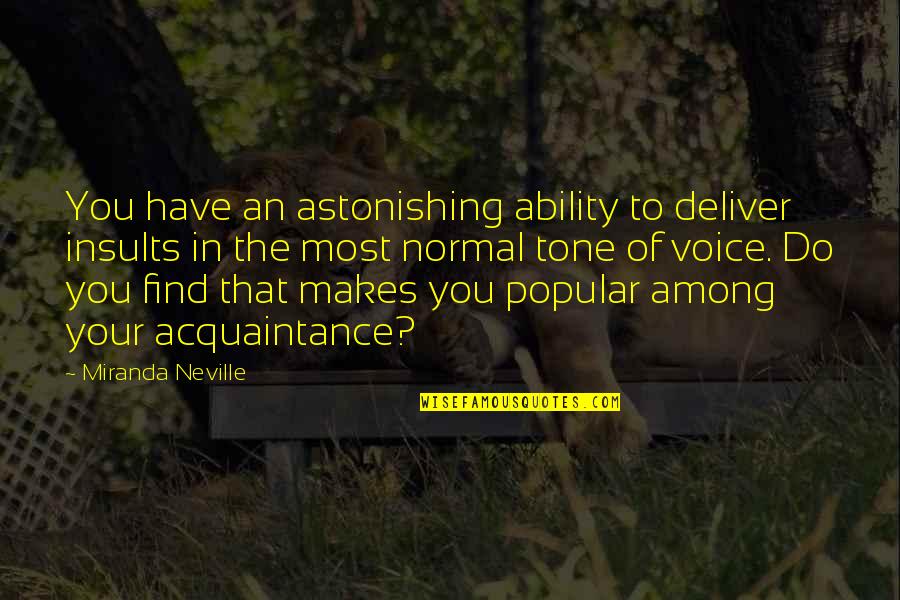 Migliore Offerta Quotes By Miranda Neville: You have an astonishing ability to deliver insults