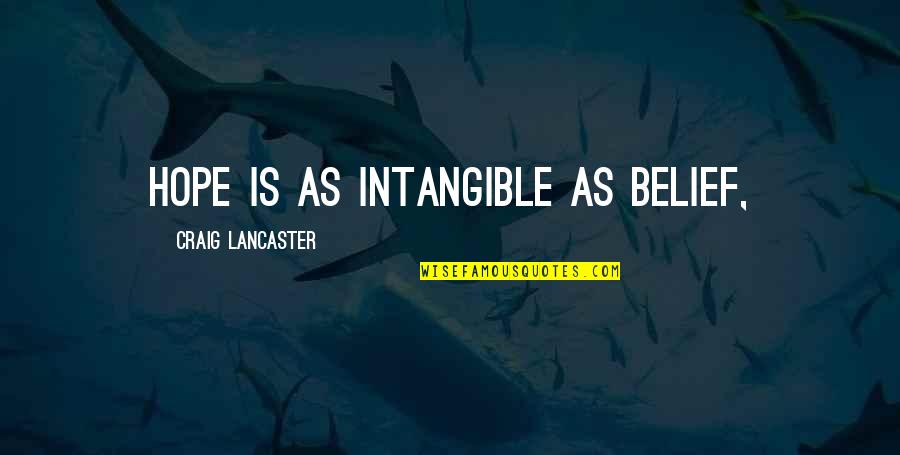 Mignard Art Quotes By Craig Lancaster: hope is as intangible as belief, Mignard Art Quotes By Craig Lancaster: hope is as intangible as belief,