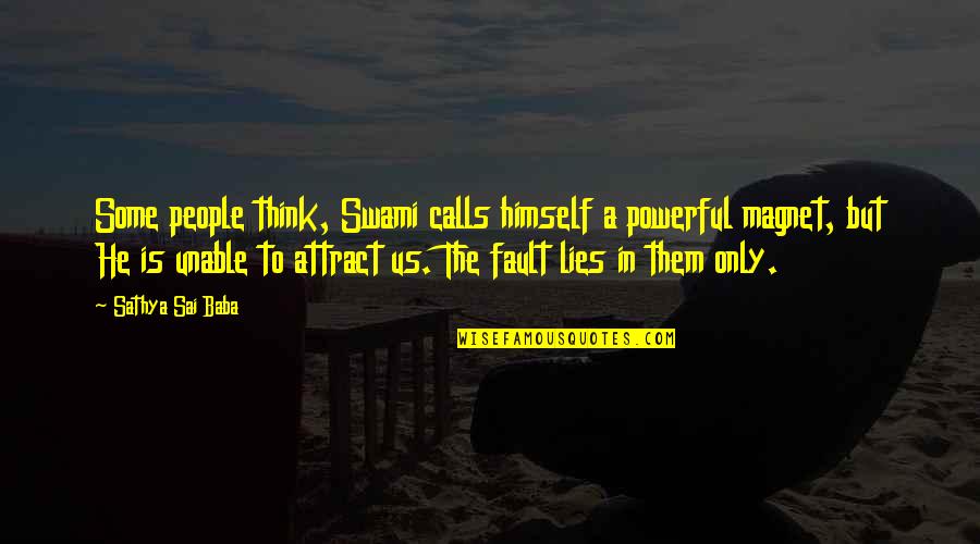Migneault Quotes By Sathya Sai Baba: Some people think, Swami calls himself a powerful Migneault Quotes By Sathya Sai Baba: Some people think, Swami calls himself a powerful