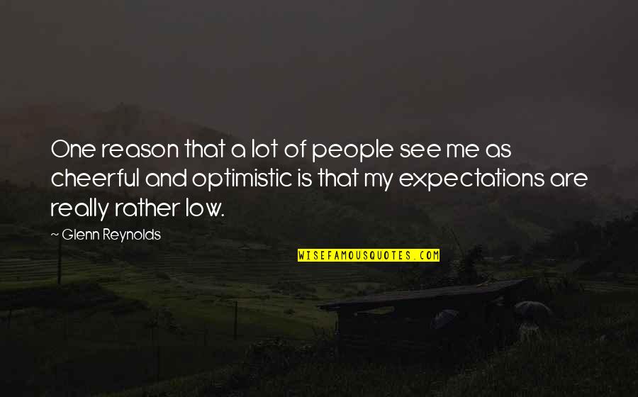 Mignon Faget Quotes By Glenn Reynolds: One reason that a lot of people see Mignon Faget Quotes By Glenn Reynolds: One reason that a lot of people see