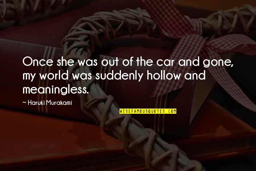 Mignosi Staten Quotes By Haruki Murakami: Once she was out of the car and