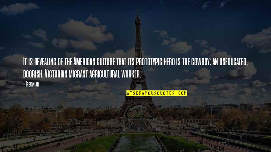 Migrant Quotes By Trevanian: It is revealing of the American culture that