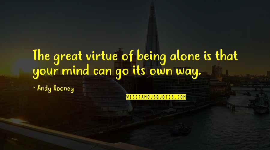 Migrazione Ticino Quotes By Andy Rooney: The great virtue of being alone is that