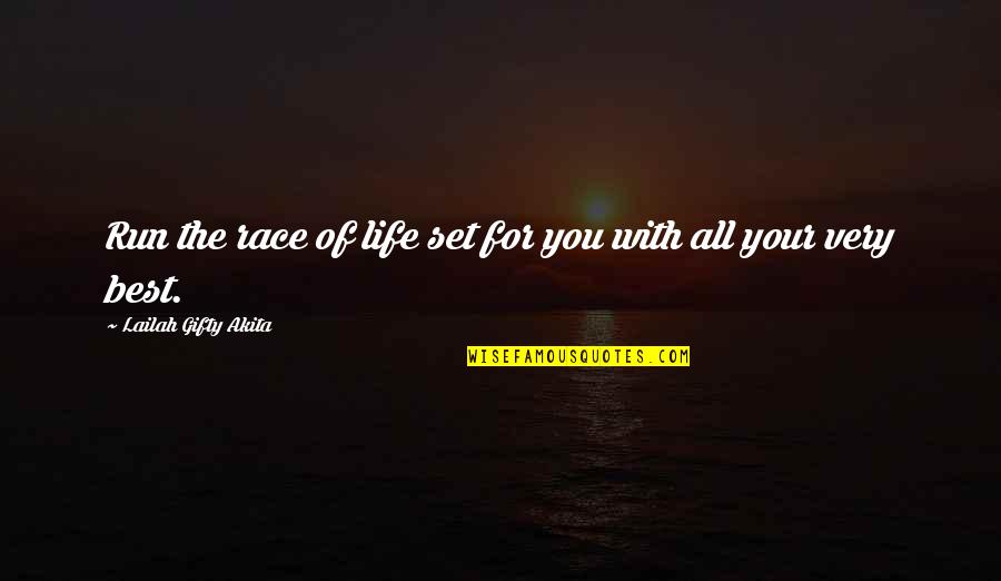 Miguel Angel Cornejo Quotes By Lailah Gifty Akita: Run the race of life set for you