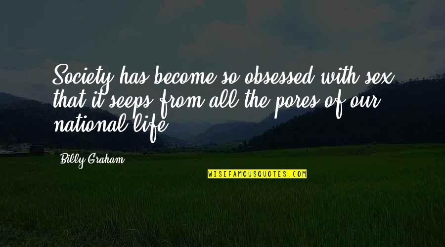 Miguel Guerrero Quotes By Billy Graham: Society has become so obsessed with sex that Miguel Guerrero Quotes By Billy Graham: Society has become so obsessed with sex that