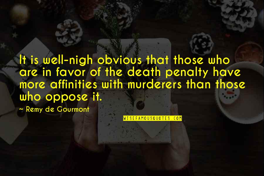 Miguelez Wire Quotes By Remy De Gourmont: It is well-nigh obvious that those who are