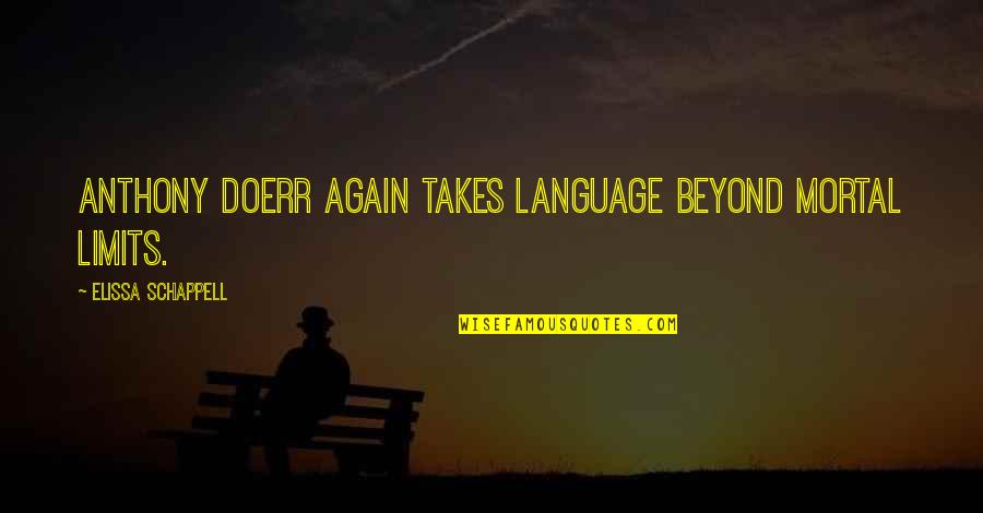 Miguette Eivers Quotes By Elissa Schappell: Anthony Doerr again takes language beyond mortal limits. Miguette Eivers Quotes By Elissa Schappell: Anthony Doerr again takes language beyond mortal limits.