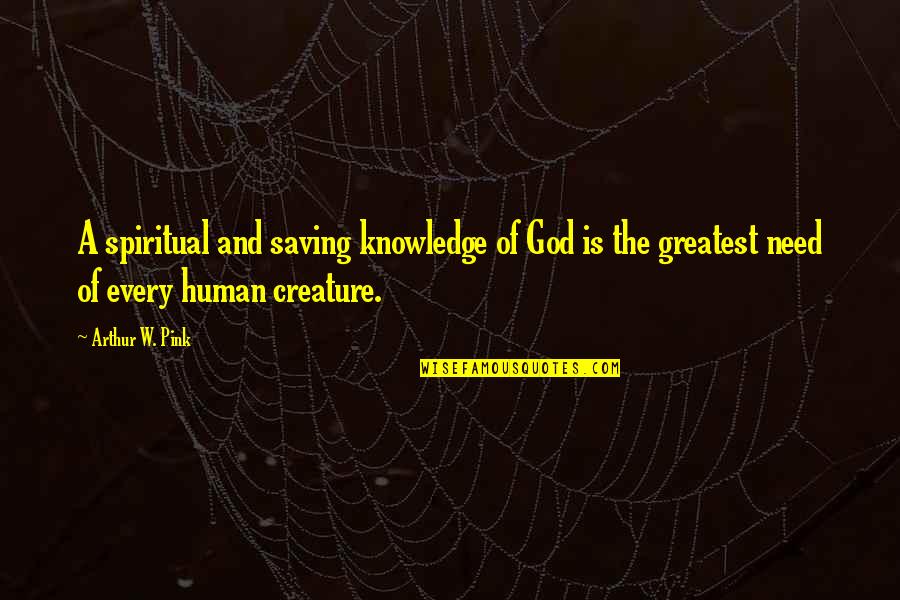 Mihaela Radulescu Quotes By Arthur W. Pink: A spiritual and saving knowledge of God is Mihaela Radulescu Quotes By Arthur W. Pink: A spiritual and saving knowledge of God is