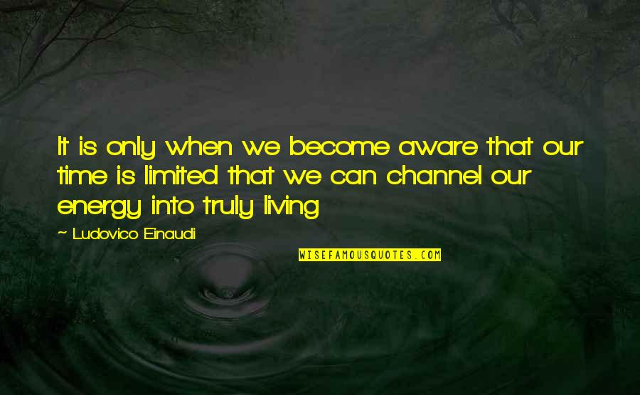 Mihalich Avalon Quotes By Ludovico Einaudi: It is only when we become aware that Mihalich Avalon Quotes By Ludovico Einaudi: It is only when we become aware that