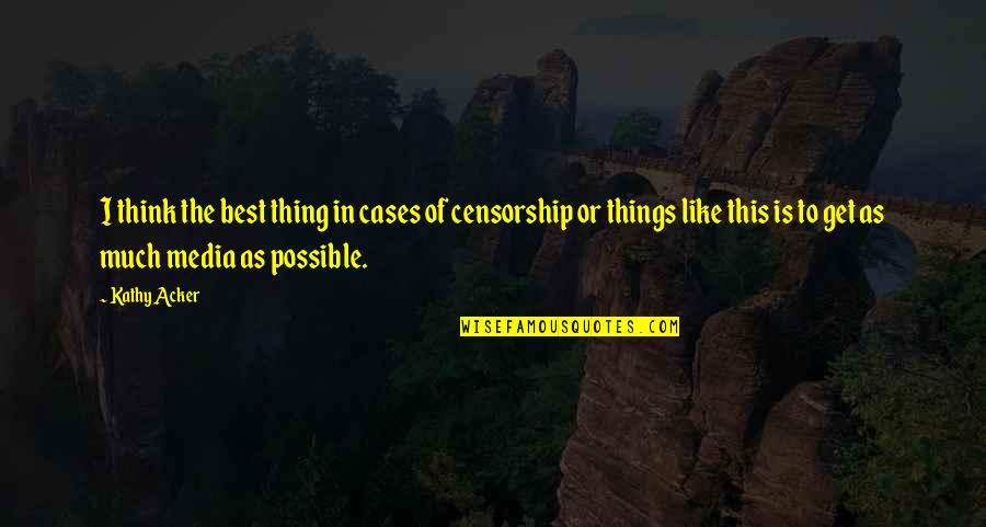 Mihalis Dafermos Quotes By Kathy Acker: I think the best thing in cases of Mihalis Dafermos Quotes By Kathy Acker: I think the best thing in cases of