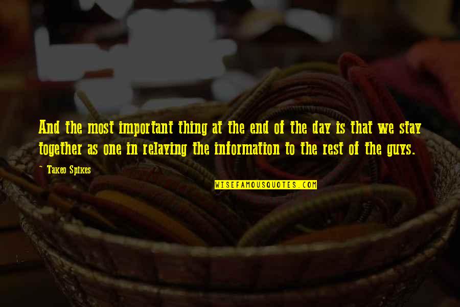Mihouse Quotes By Takeo Spikes: And the most important thing at the end Mihouse Quotes By Takeo Spikes: And the most important thing at the end