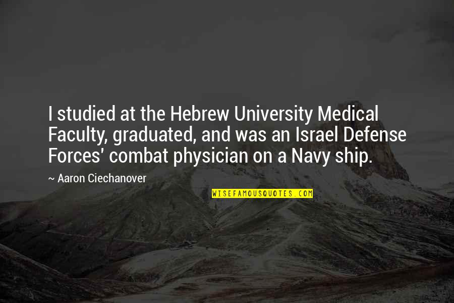 Mihranian Mardiros Quotes By Aaron Ciechanover: I studied at the Hebrew University Medical Faculty, Mihranian Mardiros Quotes By Aaron Ciechanover: I studied at the Hebrew University Medical Faculty,
