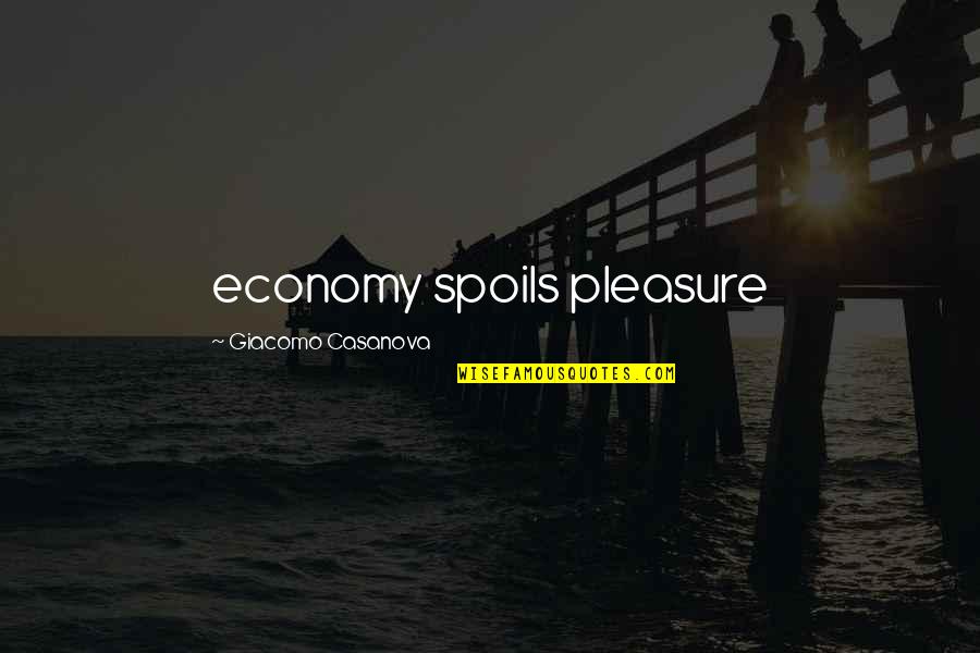 Miiiiiiiiine Quotes By Giacomo Casanova: economy spoils pleasure