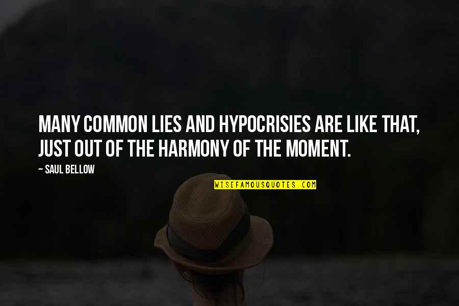 Miilee Quotes By Saul Bellow: Many common lies and hypocrisies are like that,