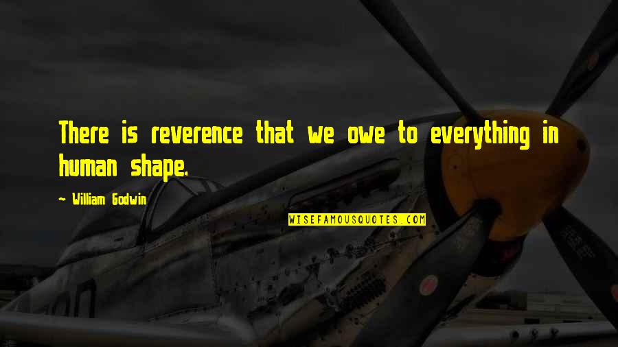Mijn Verjaardag Quotes By William Godwin: There is reverence that we owe to everything