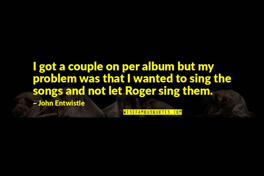 Mika Brzezinski Quotes By John Entwistle: I got a couple on per album but Mika Brzezinski Quotes By John Entwistle: I got a couple on per album but
