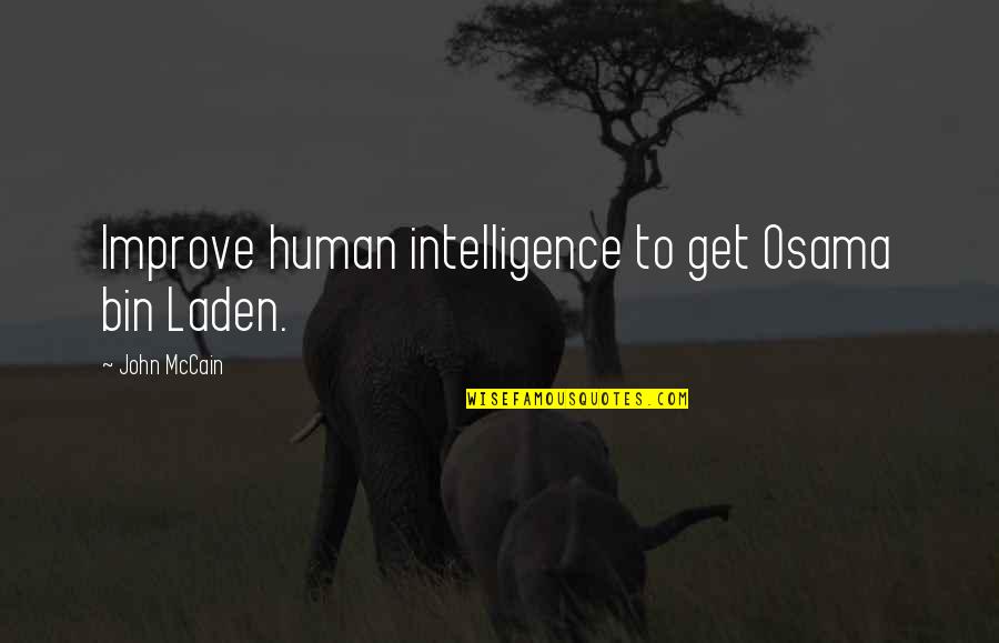 Mika Hakkinen Funny Quotes By John McCain: Improve human intelligence to get Osama bin Laden. Mika Hakkinen Funny Quotes By John McCain: Improve human intelligence to get Osama bin Laden.