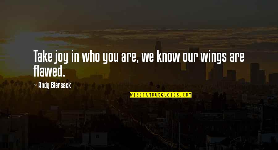 Mikaeel Babar Quotes By Andy Biersack: Take joy in who you are, we know Mikaeel Babar Quotes By Andy Biersack: Take joy in who you are, we know