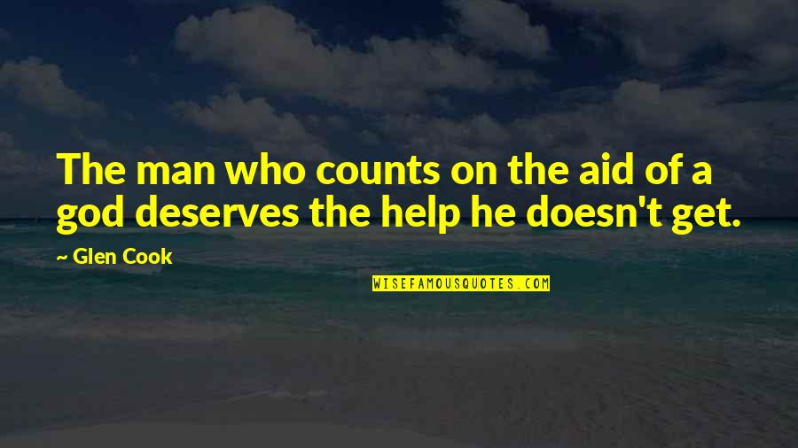 Mikatsuki Quotes By Glen Cook: The man who counts on the aid of