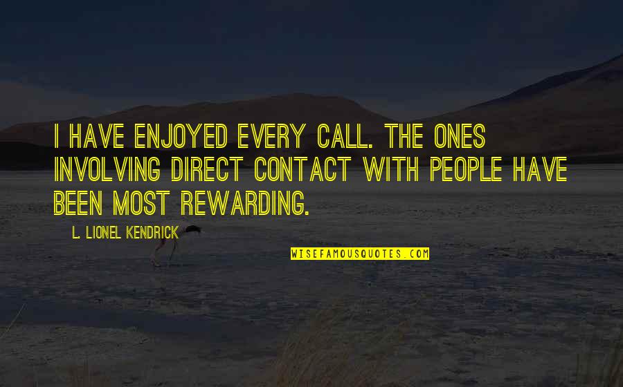 Mike Aitken Quotes By L. Lionel Kendrick: I have enjoyed every call. The ones involving