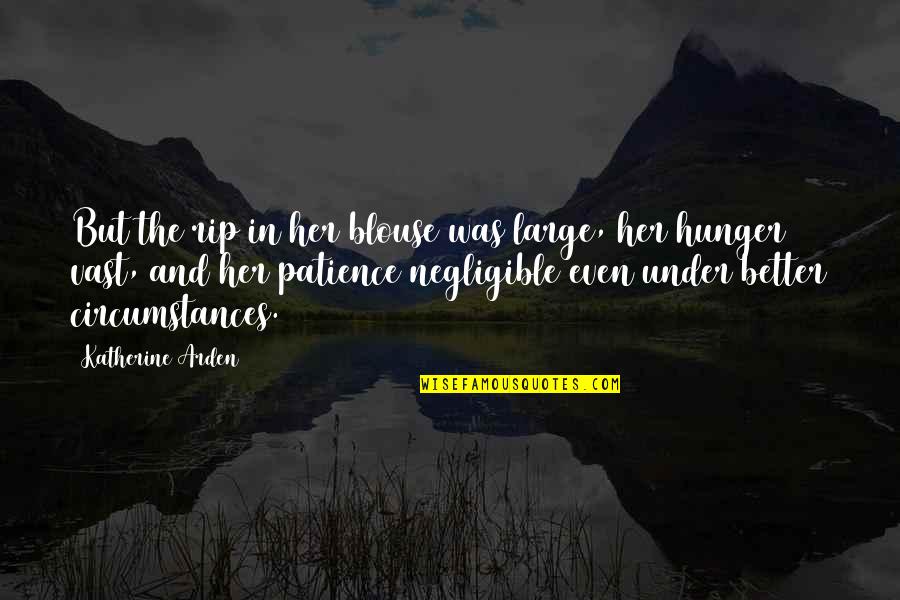 Mike And Molly Season 2 Quotes By Katherine Arden: But the rip in her blouse was large, Mike And Molly Season 2 Quotes By Katherine Arden: But the rip in her blouse was large,