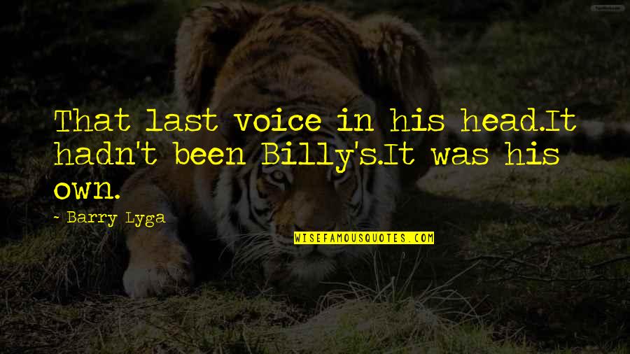Mike Bamiloye Quotes By Barry Lyga: That last voice in his head.It hadn't been