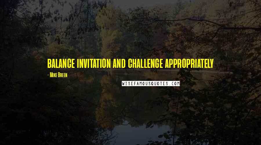 Mike Breen quotes: balance invitation and challenge appropriately