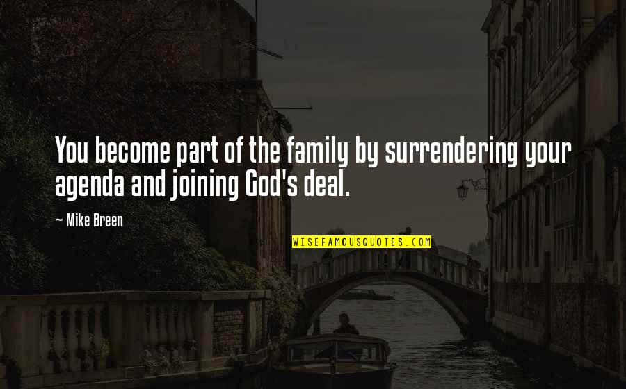 Mike Breen Quotes By Mike Breen: You become part of the family by surrendering