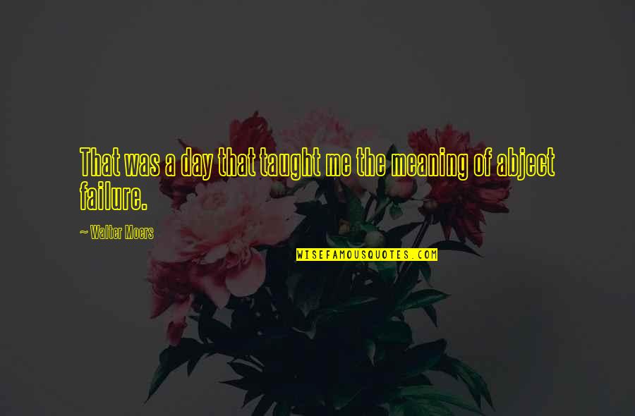 Mike Dooley Notes From The Universe Quotes By Walter Moers: That was a day that taught me the Mike Dooley Notes From The Universe Quotes By Walter Moers: That was a day that taught me the