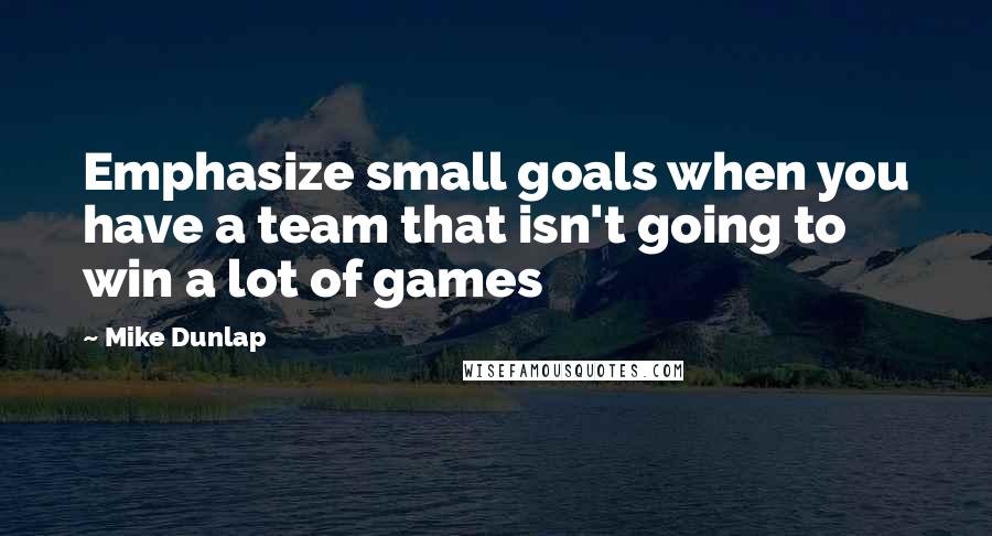 Mike Dunlap quotes: Emphasize small goals when you have a team that isn't going to win a lot of games