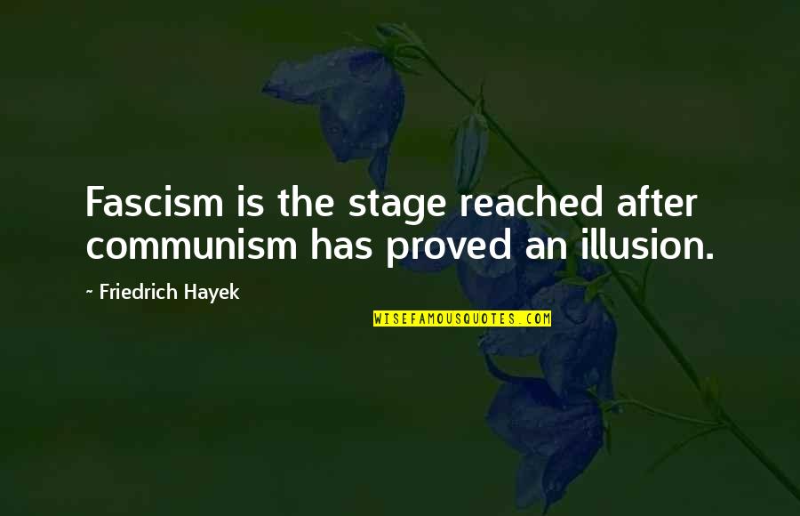 Mike Epps Movie Quotes By Friedrich Hayek: Fascism is the stage reached after communism has