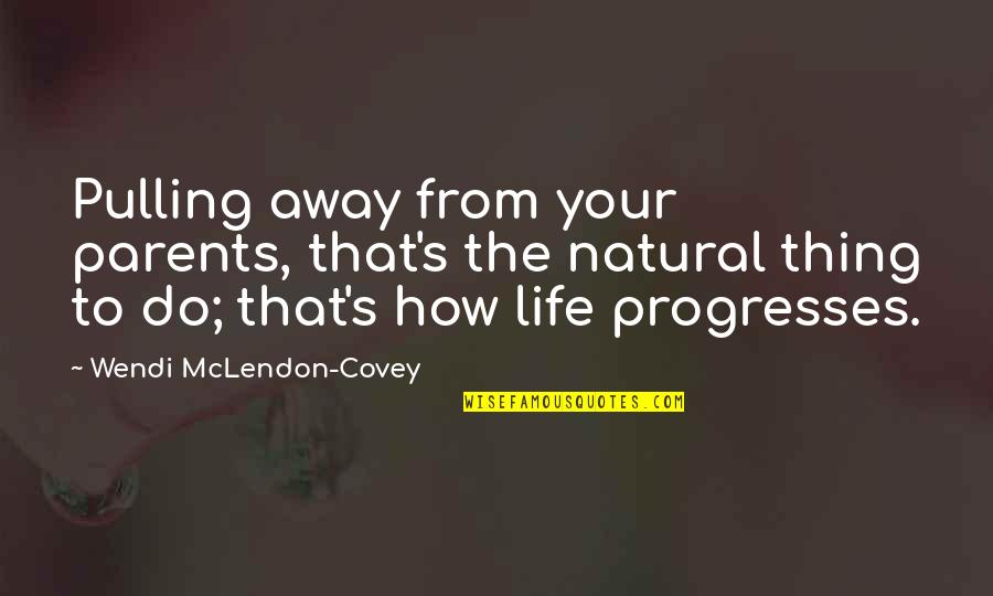 Mike Ferry Quotes By Wendi McLendon-Covey: Pulling away from your parents, that's the natural Mike Ferry Quotes By Wendi McLendon-Covey: Pulling away from your parents, that's the natural