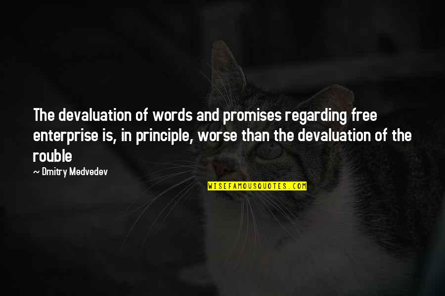 Mike Glenn Quotes By Dmitry Medvedev: The devaluation of words and promises regarding free