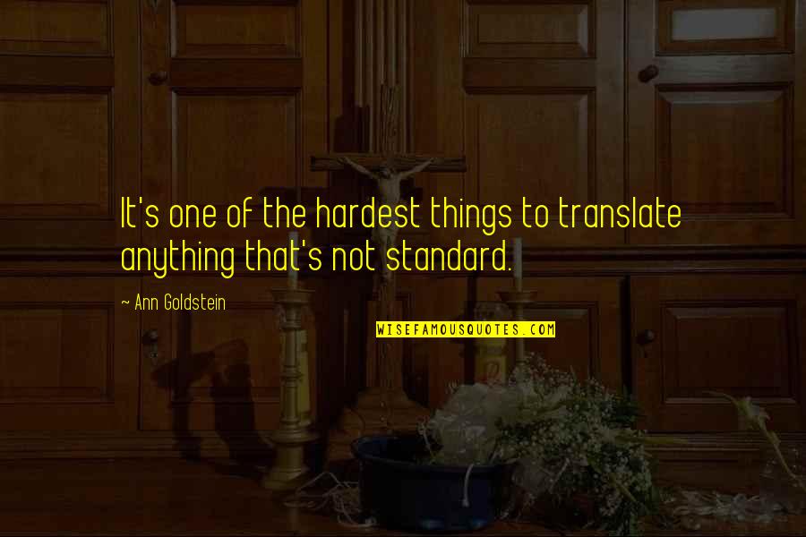 Mike Gsi Quotes By Ann Goldstein: It's one of the hardest things to translate