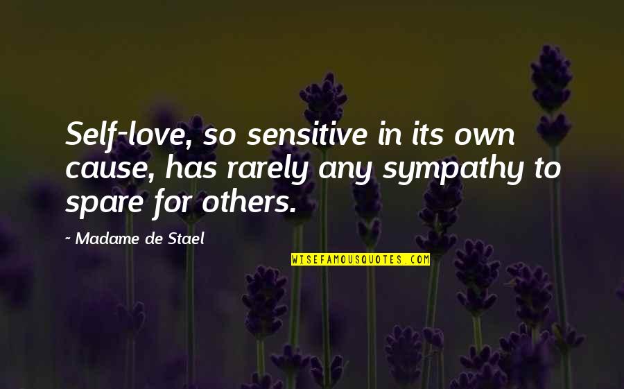 Mike O Hearn Quotes By Madame De Stael: Self-love, so sensitive in its own cause, has