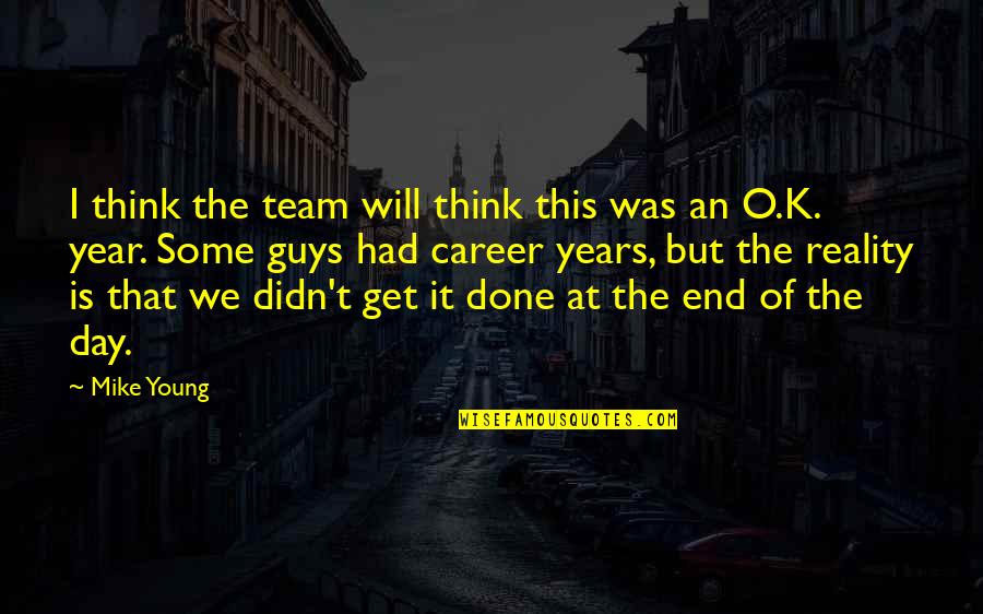 Mike O'hearn Quotes By Mike Young: I think the team will think this was