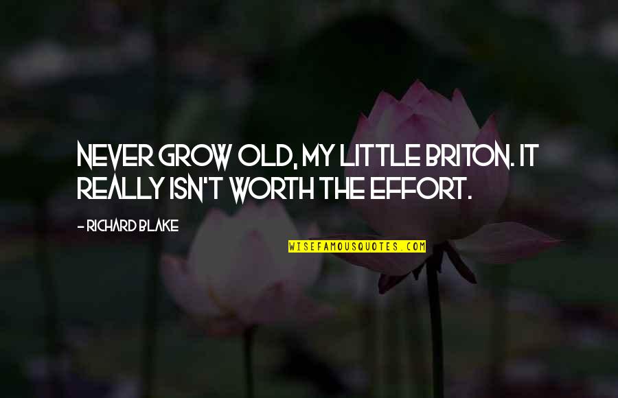Mike Seaver Quotes By Richard Blake: Never grow old, my little Briton. It really