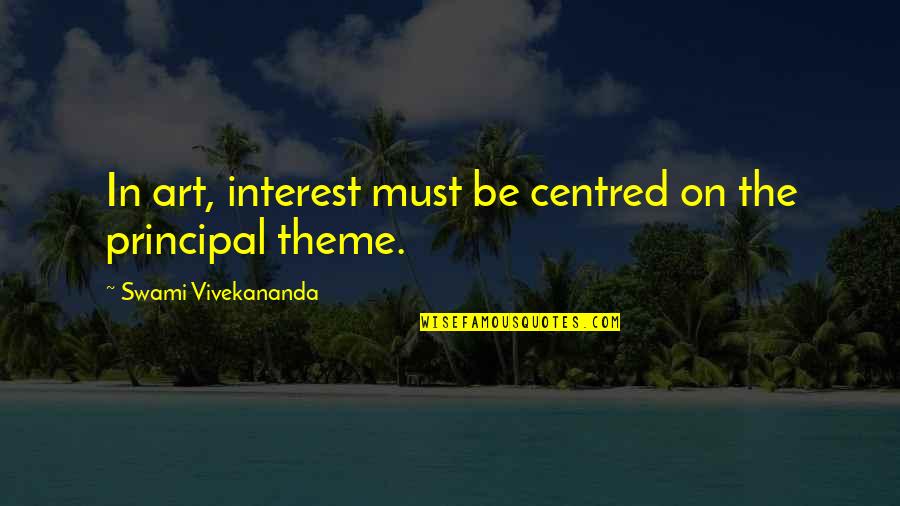 Mike Stamford Sherlock Quotes By Swami Vivekananda: In art, interest must be centred on the