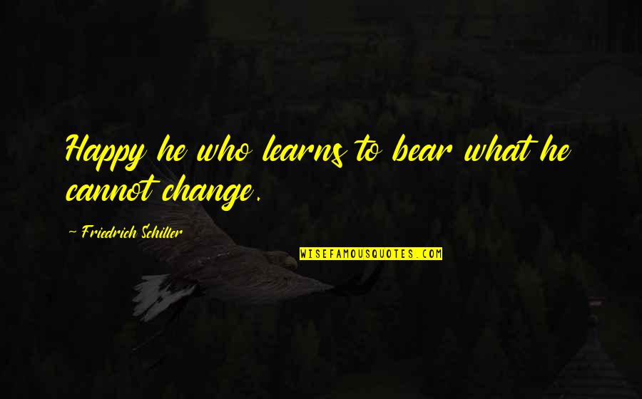 Mike The Situation Motivational Quotes By Friedrich Schiller: Happy he who learns to bear what he Mike The Situation Motivational Quotes By Friedrich Schiller: Happy he who learns to bear what he
