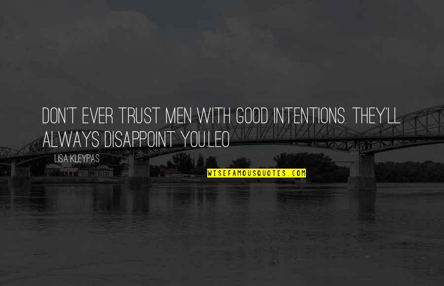 Mike Tyson Alexander The Great Quotes By Lisa Kleypas: Don't ever trust men with good intentions. They'll