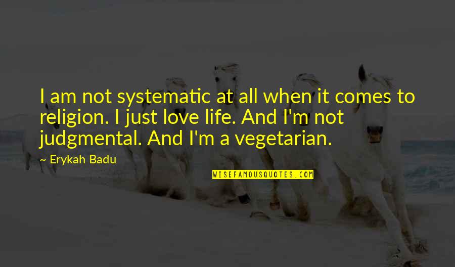 Mike Tyson Funny Quotes By Erykah Badu: I am not systematic at all when it