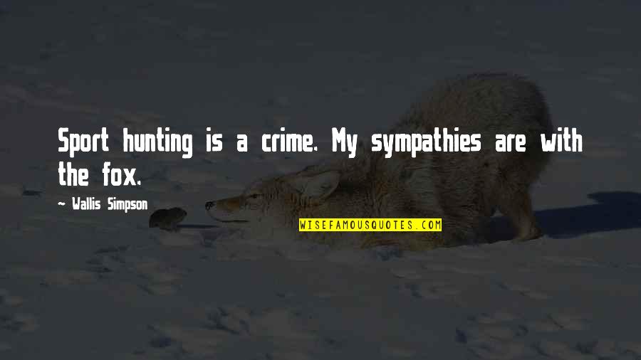 Mikey Weinstein Quotes By Wallis Simpson: Sport hunting is a crime. My sympathies are