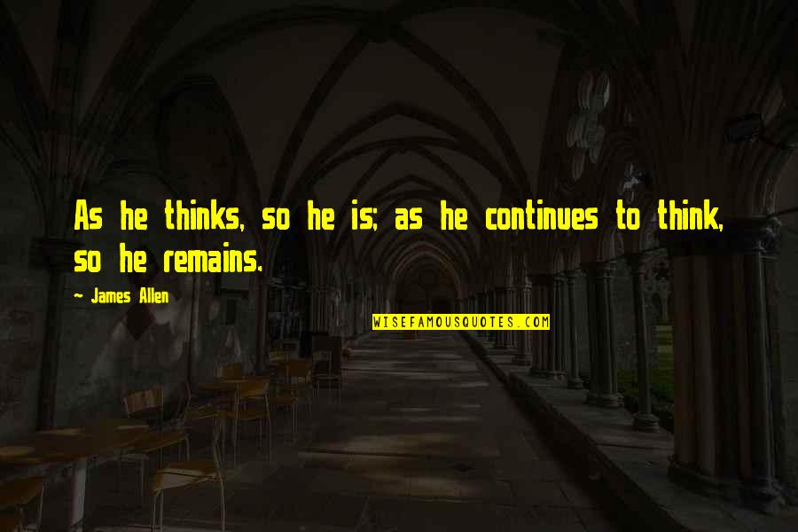 Mikhail Bulgacov Quotes By James Allen: As he thinks, so he is; as he