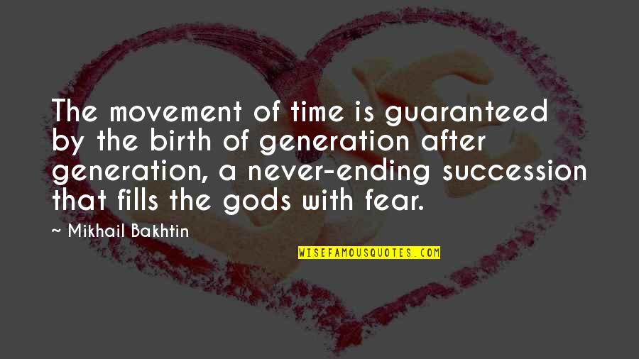 Mikhail M. Bakhtin Quotes By Mikhail Bakhtin: The movement of time is guaranteed by the