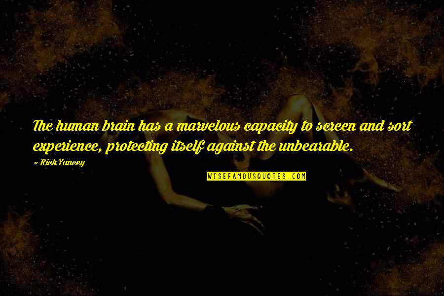 Mikhal Dekel Quotes By Rick Yancey: The human brain has a marvelous capacity to Mikhal Dekel Quotes By Rick Yancey: The human brain has a marvelous capacity to