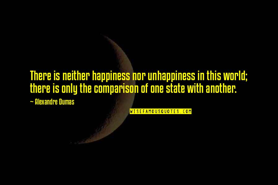 Mikitasports Quotes By Alexandre Dumas: There is neither happiness nor unhappiness in this