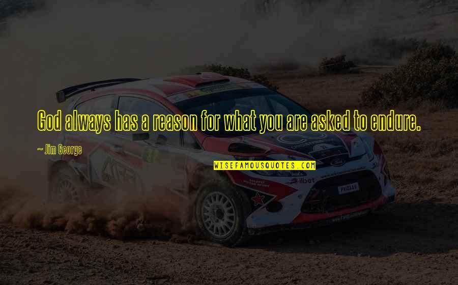 Mikki Taylor Quotes By Jim George: God always has a reason for what you