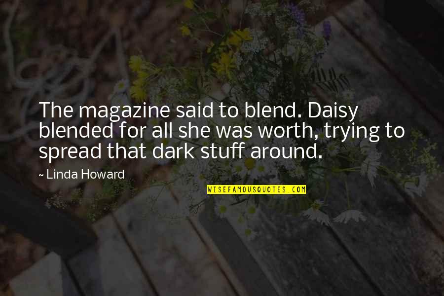 Mikky Ekko Smile Quotes By Linda Howard: The magazine said to blend. Daisy blended for